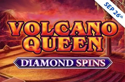 Volcano Queen Diamond Spins
